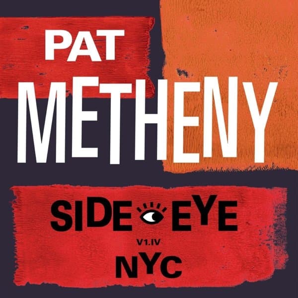 Pat Metheny - Side Eye NYC V1.IV (2 LP)