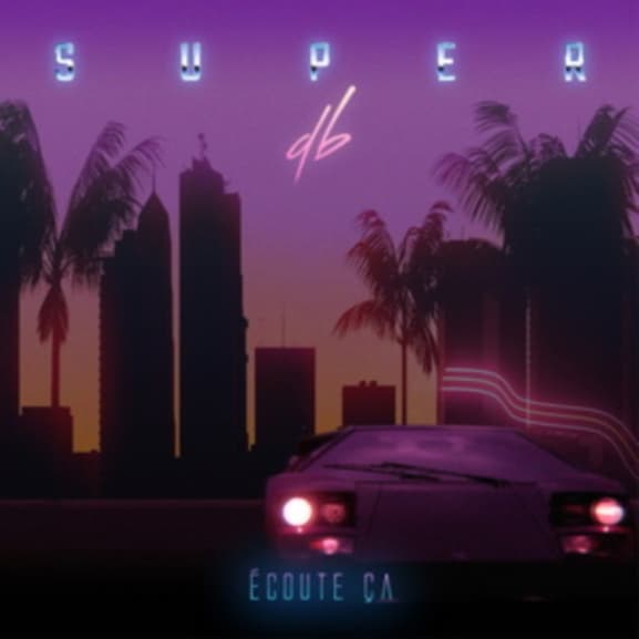 Super DB - Écoute Ça (LP) (Limited Edition)
