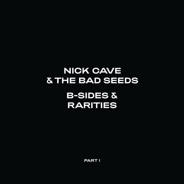 Nick Cave & The Bad Seeds - B-Sides & Rarities: Part I (1988-2020) (3 CD)