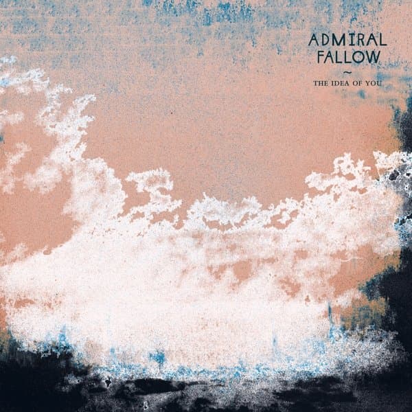 Admiral Fallow - The Idea of You (LP)