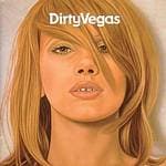 Dirty Vegas - Dirty Vegas