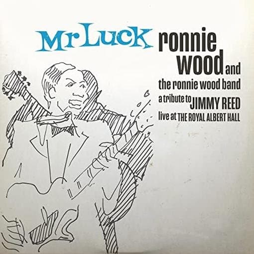 RONNIE WOOD & THE RONNIE WOOD BAND - Mr Luck - A Tribute To Jimmy Reed: Live At The Royal Albert Hall