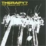 Therapy? - Never Apologise Never Explain