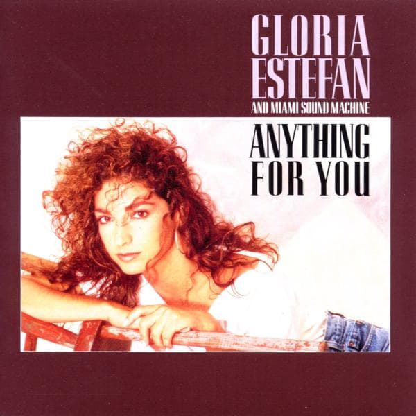 Gloria Estefan & The Miami Sound Machine - Anything For You