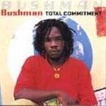 Bushman - Total Commitment