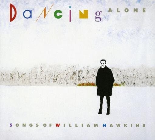 Various Artists - Dancing Alone-Songs Of William Hawk