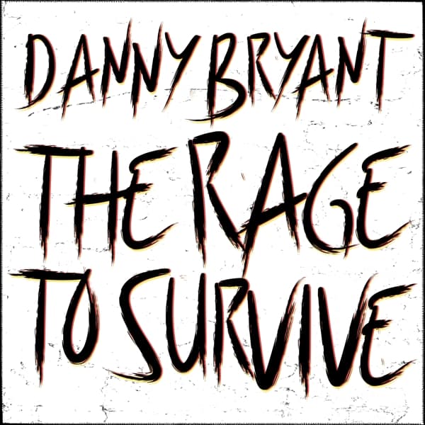 Danny Bryant - The Rage to Survive (LP)