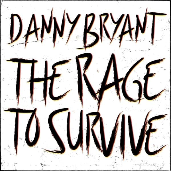 Danny Bryant - The Rage to Survive (LP)
