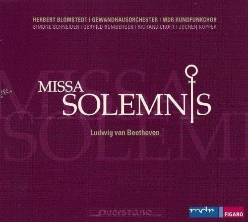 Schneider/Romberger/Gewandhausorche - Missa Solemnis D-Dur Op. 123
