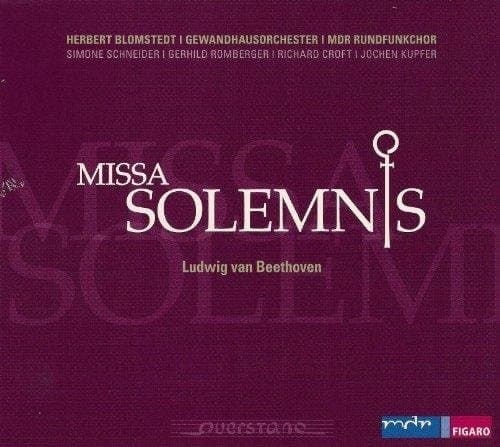 Schneider/Romberger/Gewandhausorche - Missa Solemnis D-Dur Op. 123