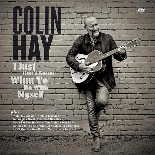 HAY, COLIN - I Just Don't Know What To Do With Myself