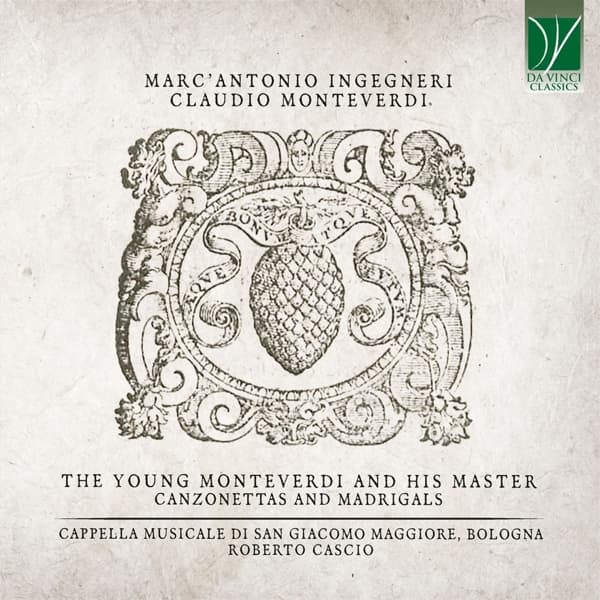 Cappella Musicale di San Giacomo Maggiore In Bologna, Roberto Cascio - The Young Monteverdi And His Master - Canzonettas And Madrigals (CD)