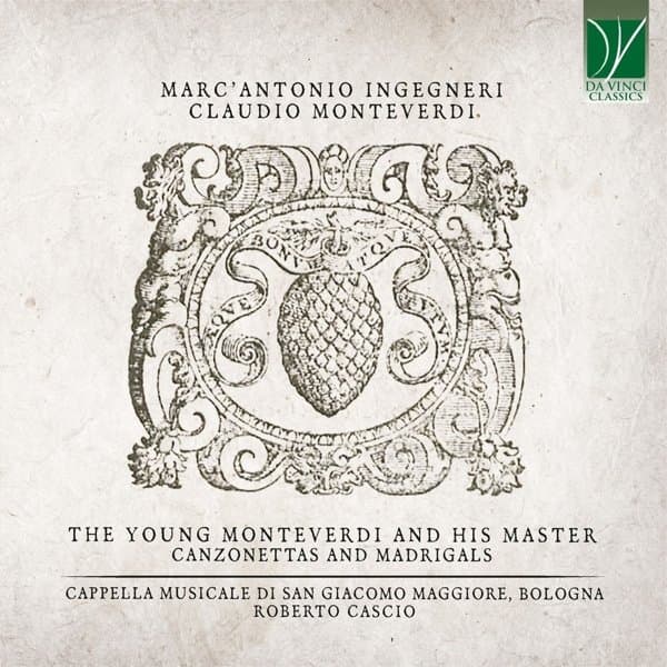 Cappella Musicale di San Giacomo Maggiore In Bologna, Roberto Cascio - The Young Monteverdi And His Master - Canzonettas And Madrigals (CD)