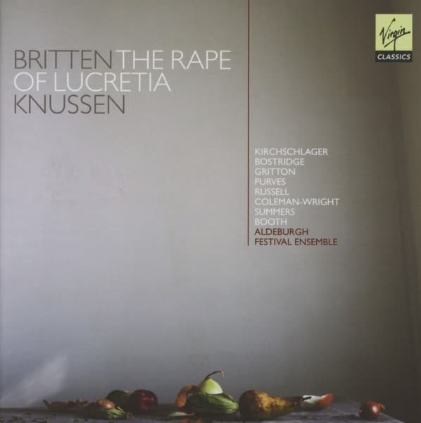 Oliver/Aldeburgh Fest Knussen - Britten The Rape Of Lucretia