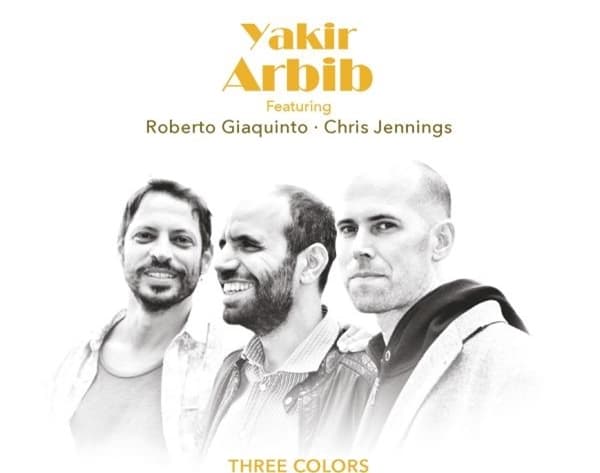 Yakir Arbib Feat. Roberto Giaquinto & Chris Jennings - Three Colors (CD)