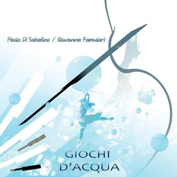 Paolo Di Sabatino & Giovanna Famulari - Giochi D'acqua (CD)