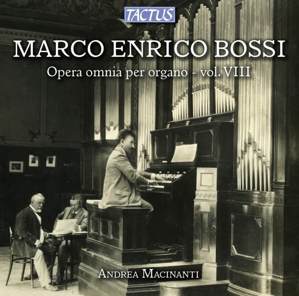 Andrea Macinanti - Bossi: Complete Organ Works - Volume VIII (CD)
