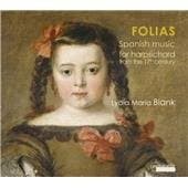 Lydia Maria Blank - Folias - Spanish Music For The Harpsichord From The 17th Century (CD)