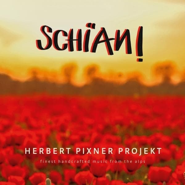 Herbert Pixner Projekt - Schian! (CD)