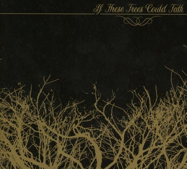 If These Trees Could Talk - If These Trees Could Talk (CD) (Limited Edition) (Remastered)