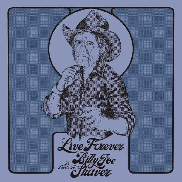 Various Artists - Live Forever: A Tribute To Billy Joe Shaver (CD)