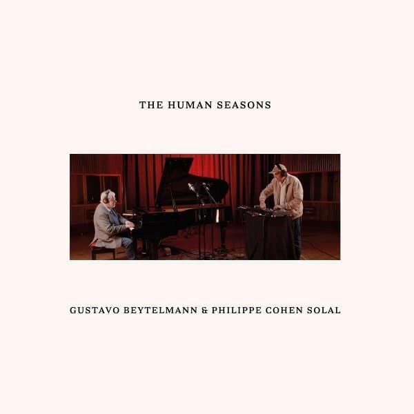 Gustavo Beytelmann & Philippe Cohen Solal - The Humans Seasons (CD)