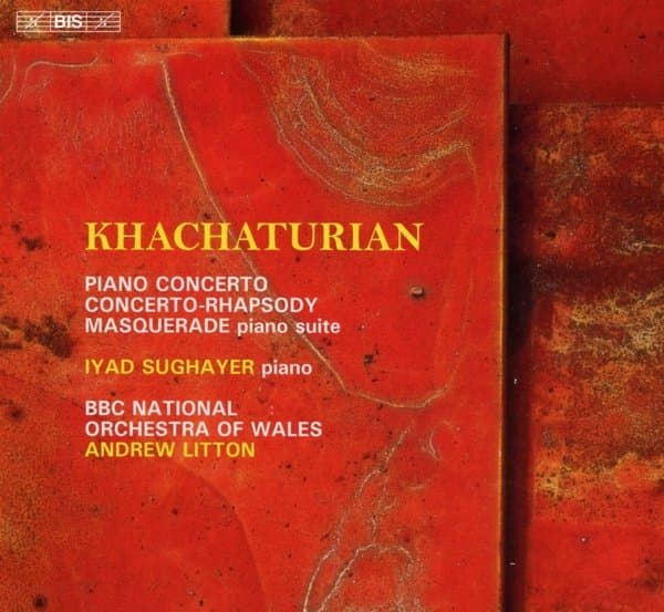 Iyad Sughayer, BBC National Orchestra Of Wales - Khachaturian: The Concertante Works For Piano (SACD)