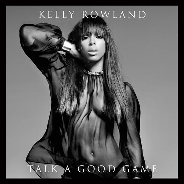 Kelly Rowland - Talk A Good Game