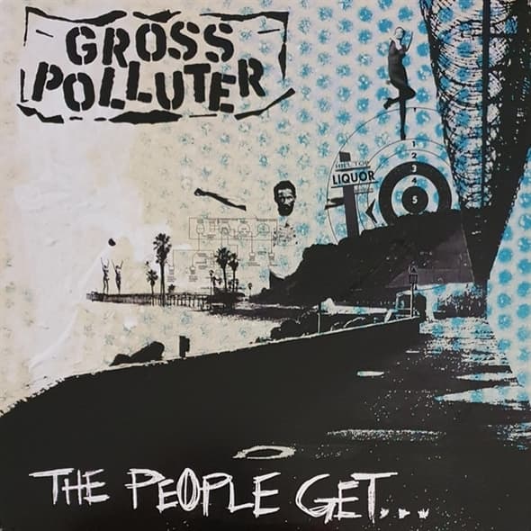 Gross Polluter - The People Get... What The People Get (LP)