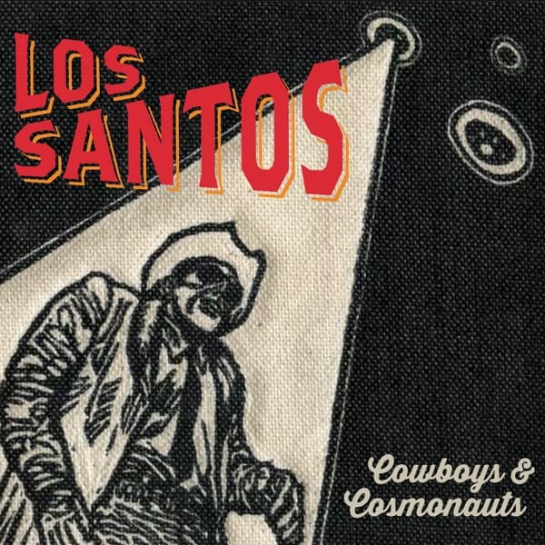 Los Santos - Cowboys & Cosmonauts (LP)