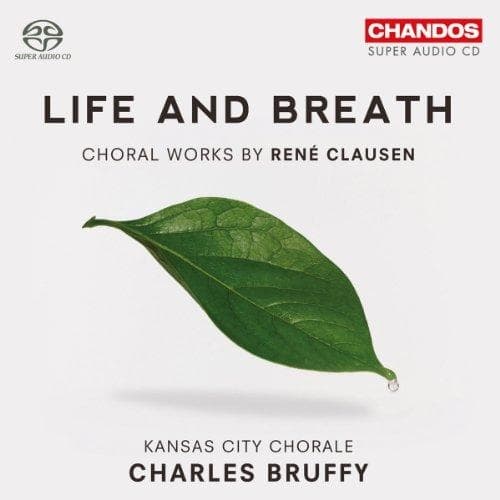 Kansas City Chorale - Life And Breath : Choral Works
