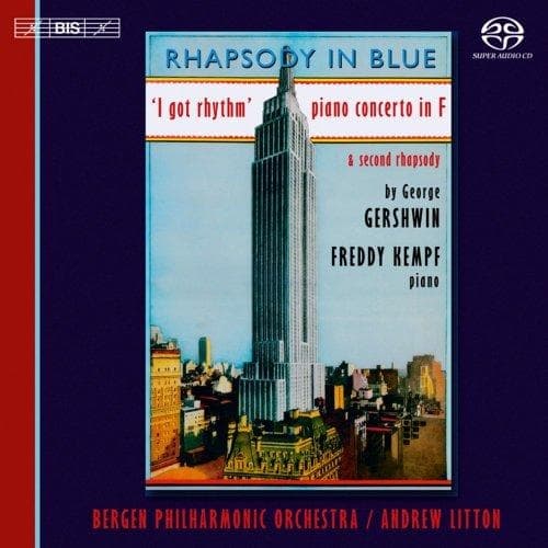 Freddy Kempf, Bergen Philharmonic Orchestra, Andrew Litton - Gershwin: Piano Concerto In F/Rhapsody In Blue (SACD)