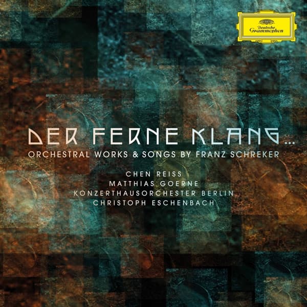 Chen Reiss, Matthias Goerne, Konzerthausorchester Berlin, Christoph Eschenbach - Der Ferne Klang... (Orchestral Works & Songs By Franz Schreker) (2 CD)