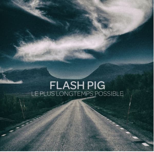 Flash Pig - Le Plus Longtemps Possible (CD)