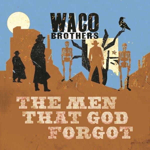 The Waco Brothers - The Men That God Forgot (CD)