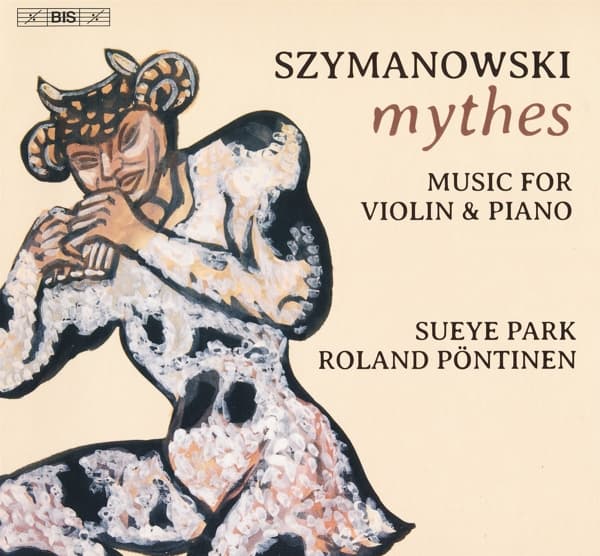 Sueye Park, Roland Pontinen - Szymanowski: Mythes - Music For Violin And Piano (SACD)