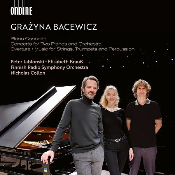 Peter Jablonski, Elisabeth Brauss, Radion Sinfoniaorkesteri, Nicholas Collon - Bacewics: Piano Concerto | Concerto for Two Pianos and Orchestra | Overture | Music for Strings, Trumpets and Percussion (CD)