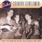The Country Gentlemen - Can't You Hear Me Callin': Early Classics 1963-1969 (CD)