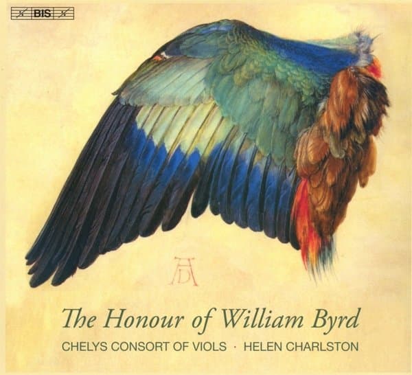 Chelys Consort Of Viols, Helen Charlston, Harry Buckok - The Honour Of William Byrd (SACD)