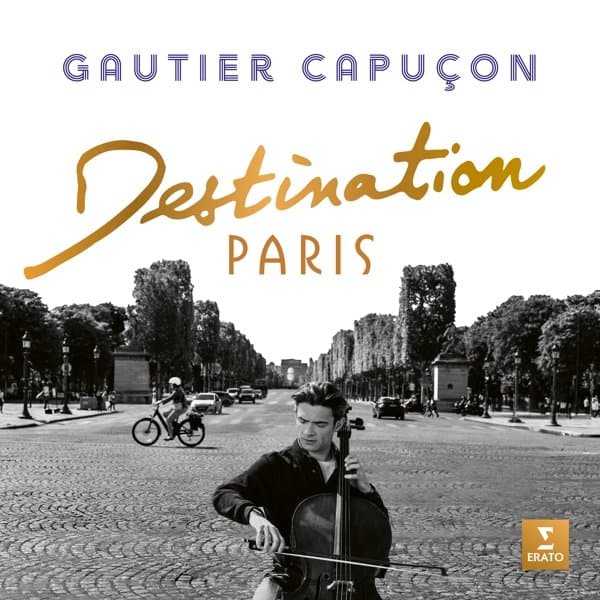 Gautier Capuçon - Destination Paris (CD)