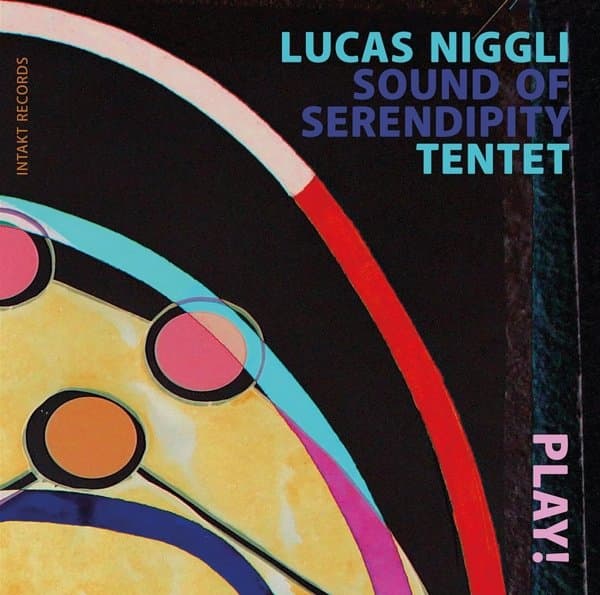 Lucas Niggli & Sound Of Serendipity Tentet - Play! (CD)