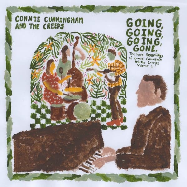 Connie Cunningham & The Creeps - Going, Going, Going, Gone - The Rare Recordings Of Connie Cunningham And The Creeps, Vol. 1 (LP)