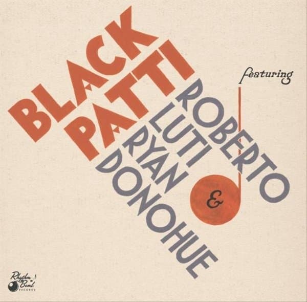 Black Patti, Roberto Luti & Ryan Donohue - Black Patti Plays Favorite Requests (10" LP) (Limited Edition)