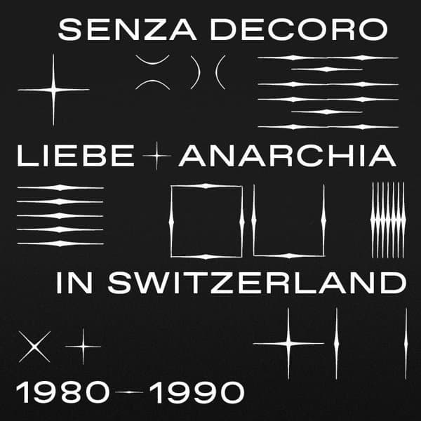 Various Artists - Senza Decoro (Liebe + Anarchia / Switzerland 1980-1990) (2 LP)