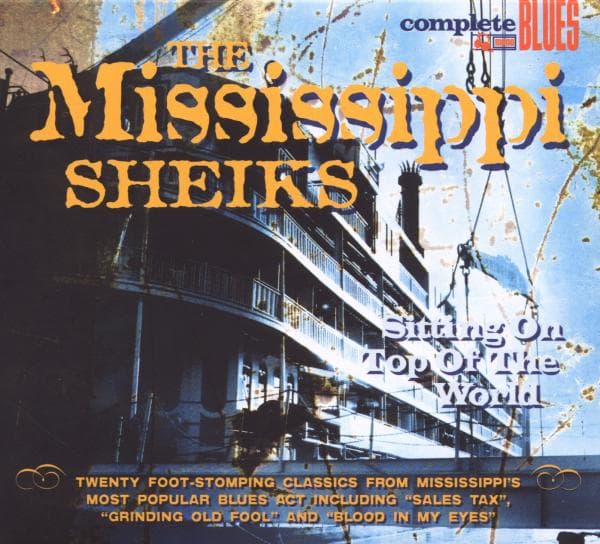 Mississippi Sheiks - Sitting On Top Of The..