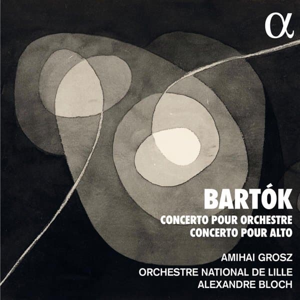 Amihai Grosz, Orchestre National De Lille, Alexandre Bloch - Bartok: Concerto Pour Orchestre | Concerto Pour Alto (CD)