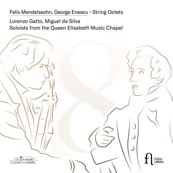 Lorenzo Gatto, Miguel Da Silva, Soloists Of The Queen Elizabeth Chapel - Mendelssohn & Enescu: String Octets (CD)
