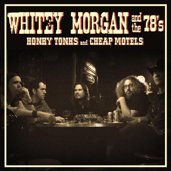 Whitey Morgan And The 78's - Honky Tonks And Cheap Motels (CD)