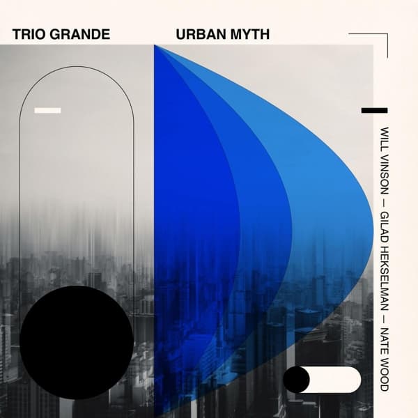 Will Vinson, Gilad Hekselman & Nate Wood - Trio Grande: Urban Myth (LP)