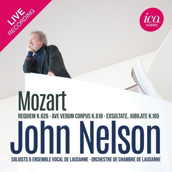 John Nelson, Ensemble Vocal De Lausanne, Orchestre De Chambre De Lausanne - Mozart: Requiem K.626 | Ave Verum Corpus K.618 | Exsultate, Jubilate K.165 (CD)